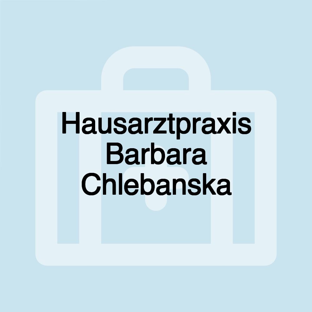 Hausarztpraxis Barbara Chlebanska