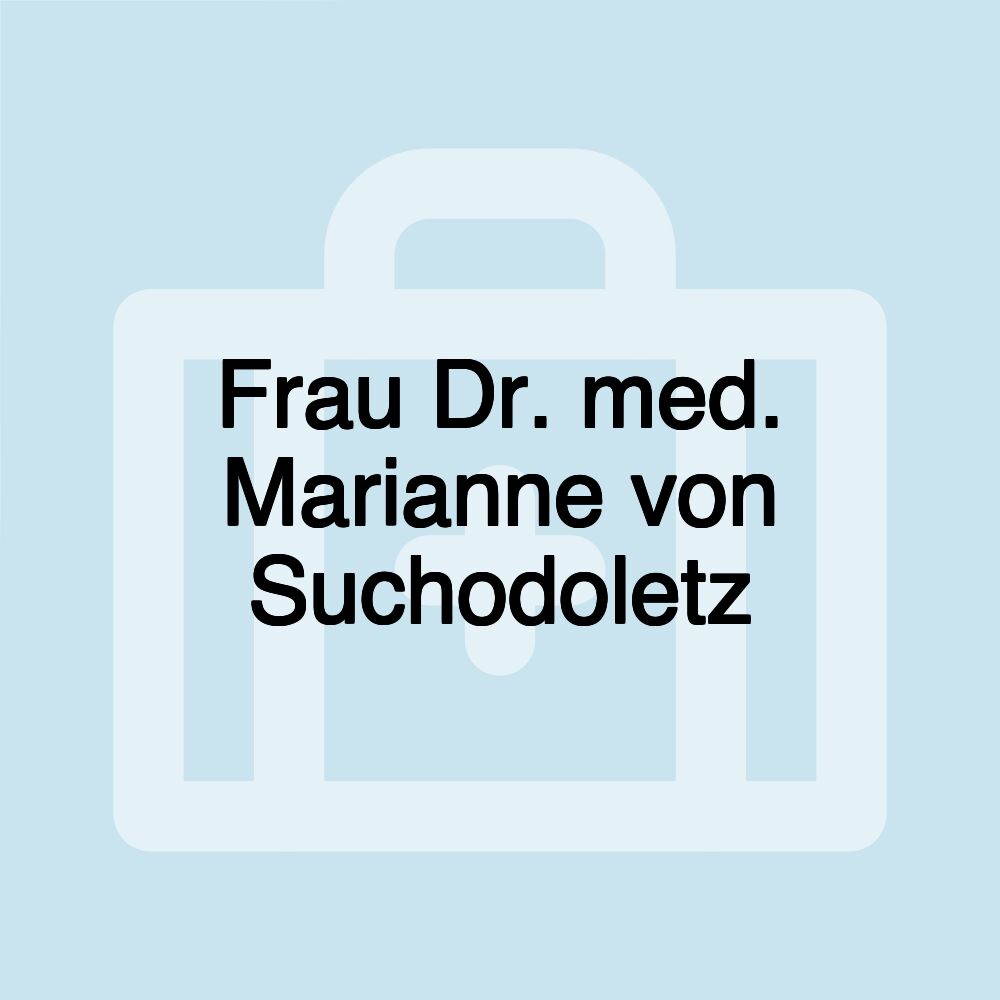 Frau Dr. med. Marianne von Suchodoletz