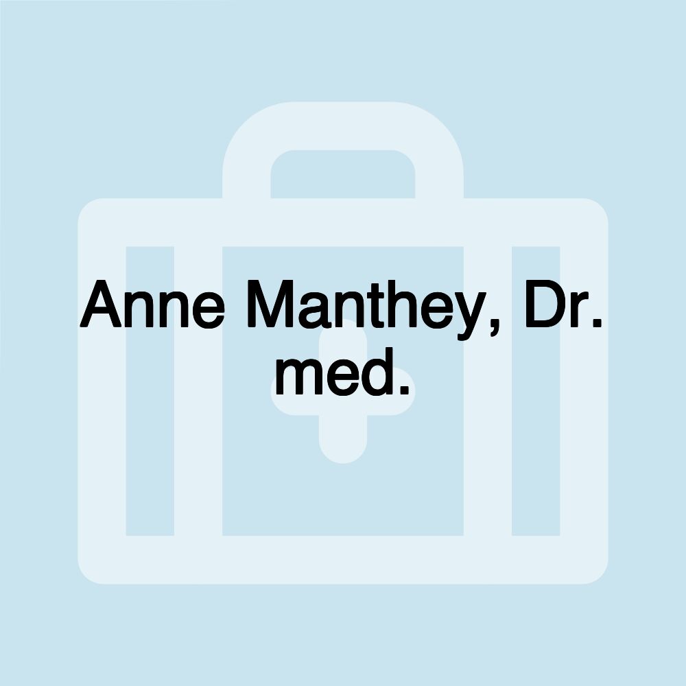 Anne Manthey, Dr. med.