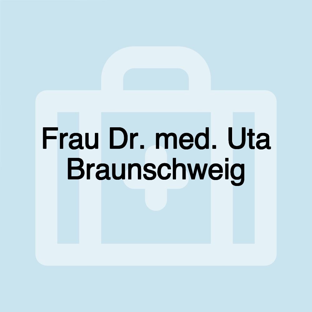 Frau Dr. med. Uta Braunschweig