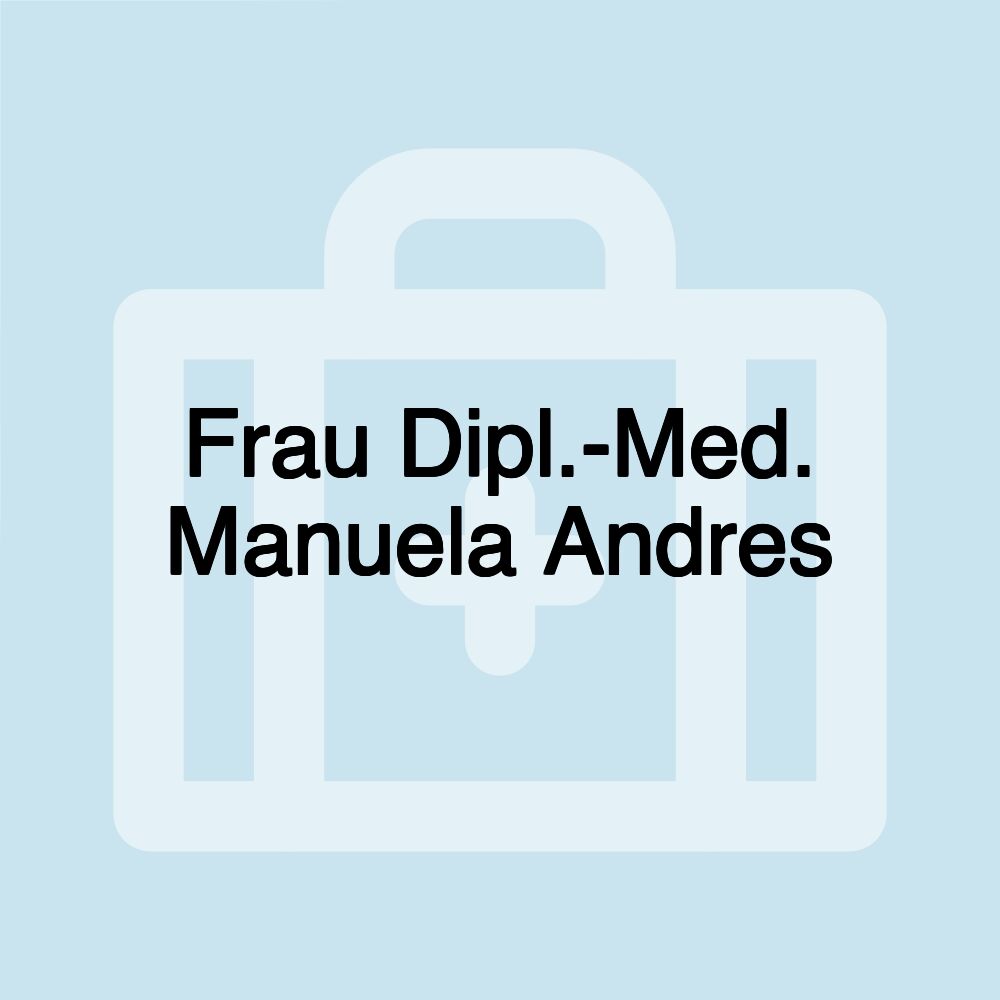 Frau Dipl.-Med. Manuela Andres