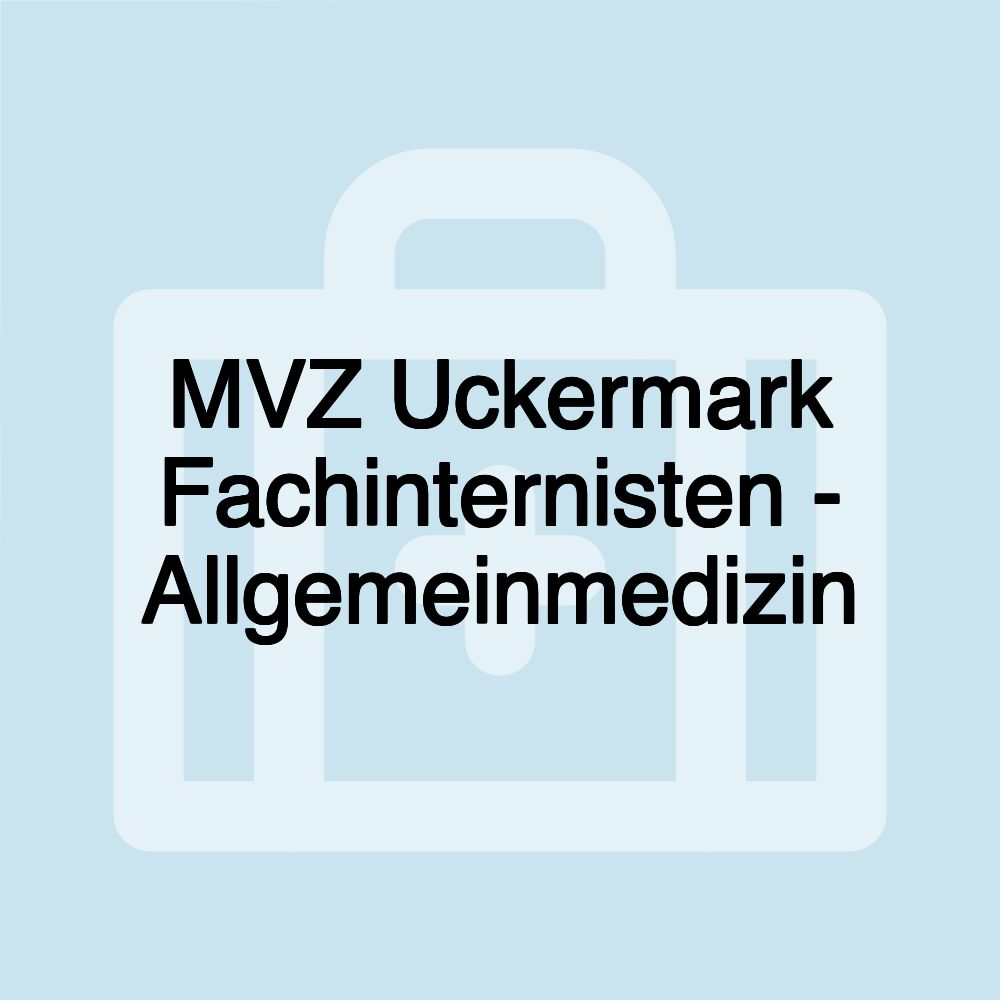 MVZ Uckermark Fachinternisten - Allgemeinmedizin