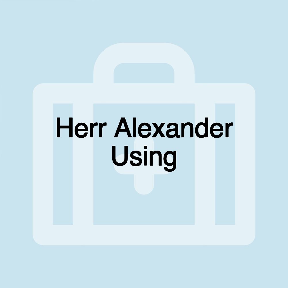 Herr Alexander Using