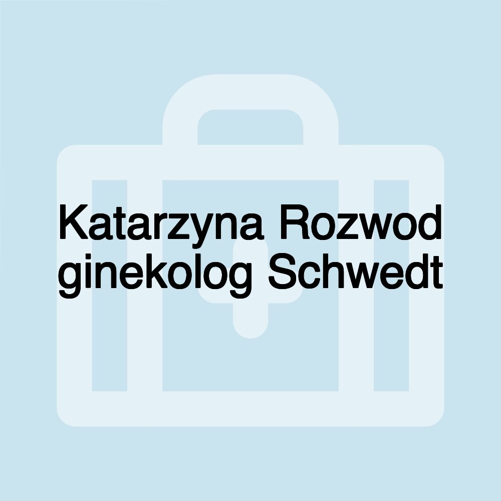 Katarzyna Rozwod ginekolog Schwedt