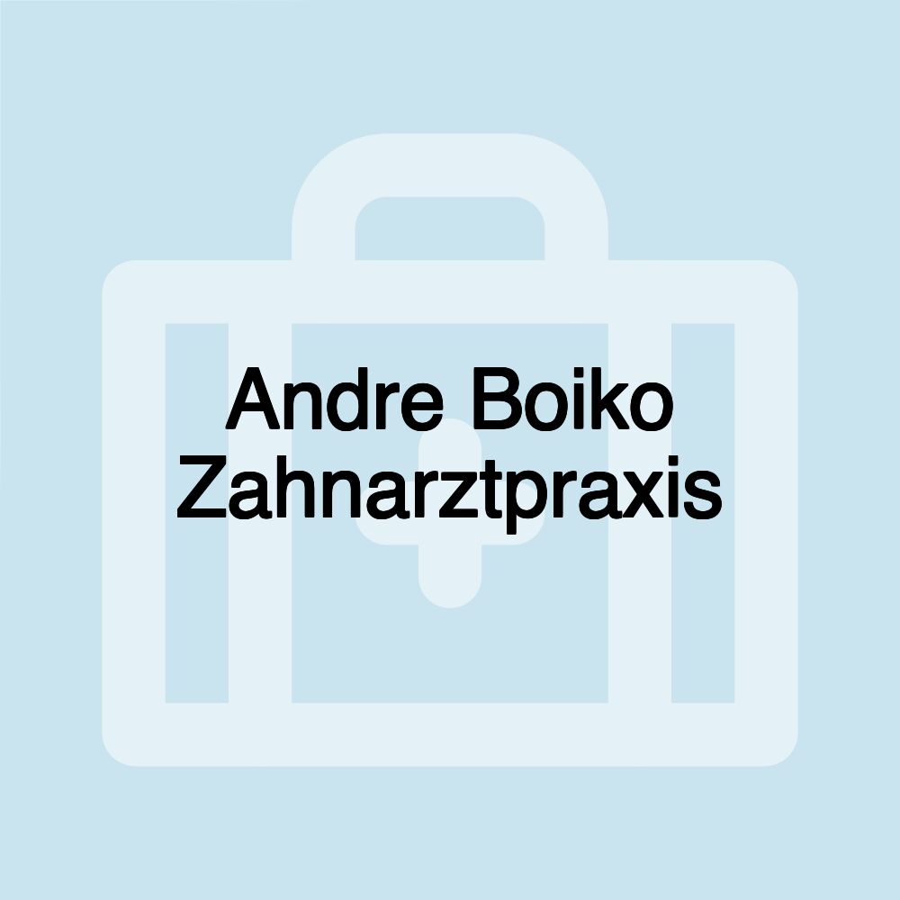 Andre Boiko Zahnarztpraxis