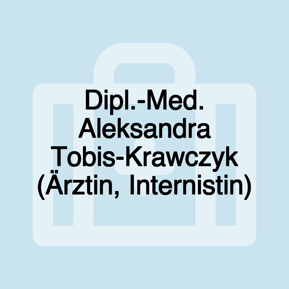 Dipl.-Med. Aleksandra Tobis-Krawczyk (Ärztin, Internistin)