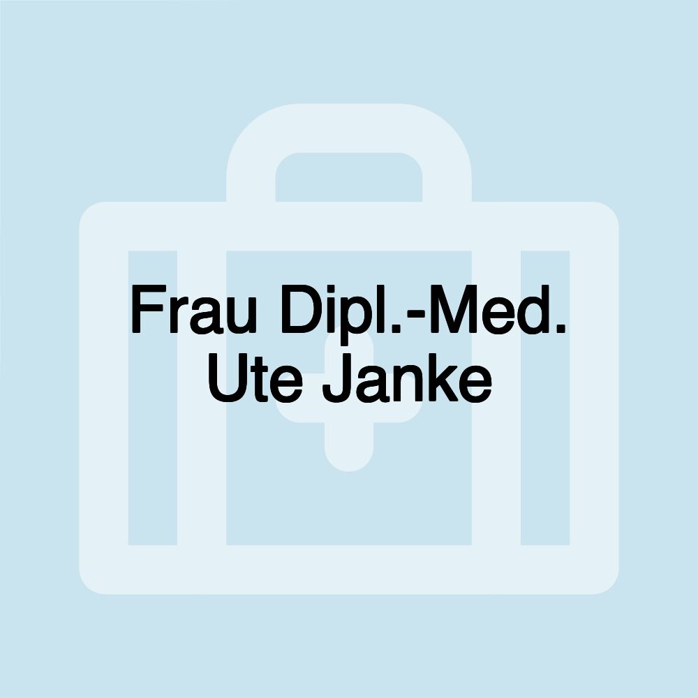 Frau Dipl.-Med. Ute Janke