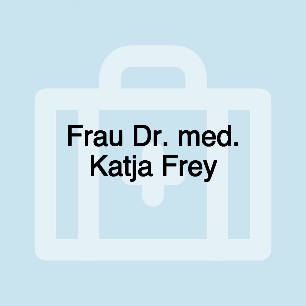 Frau Dr. med. Katja Frey