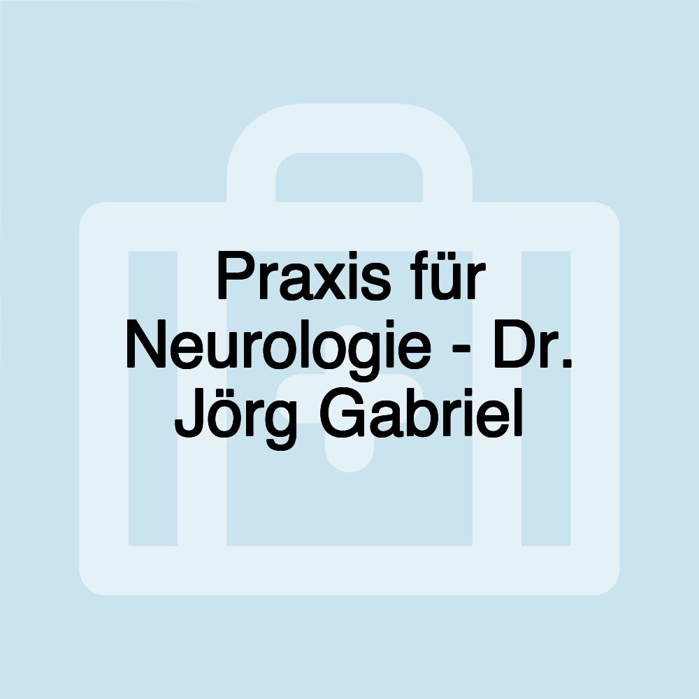 Praxis für Neurologie - Dr. Jörg Gabriel