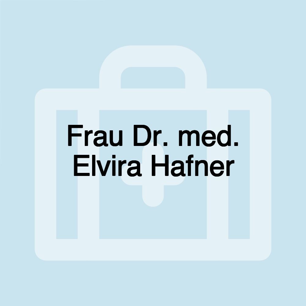 Frau Dr. med. Elvira Hafner