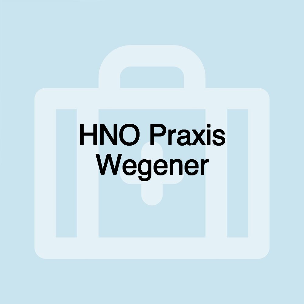 HNO Praxis Wegener