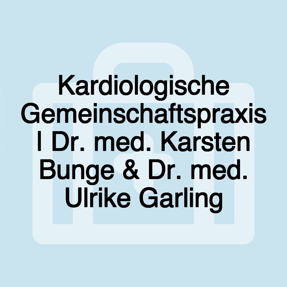 Kardiologische Gemeinschaftspraxis | Dr. med. Karsten Bunge & Dr. med. Ulrike Garling