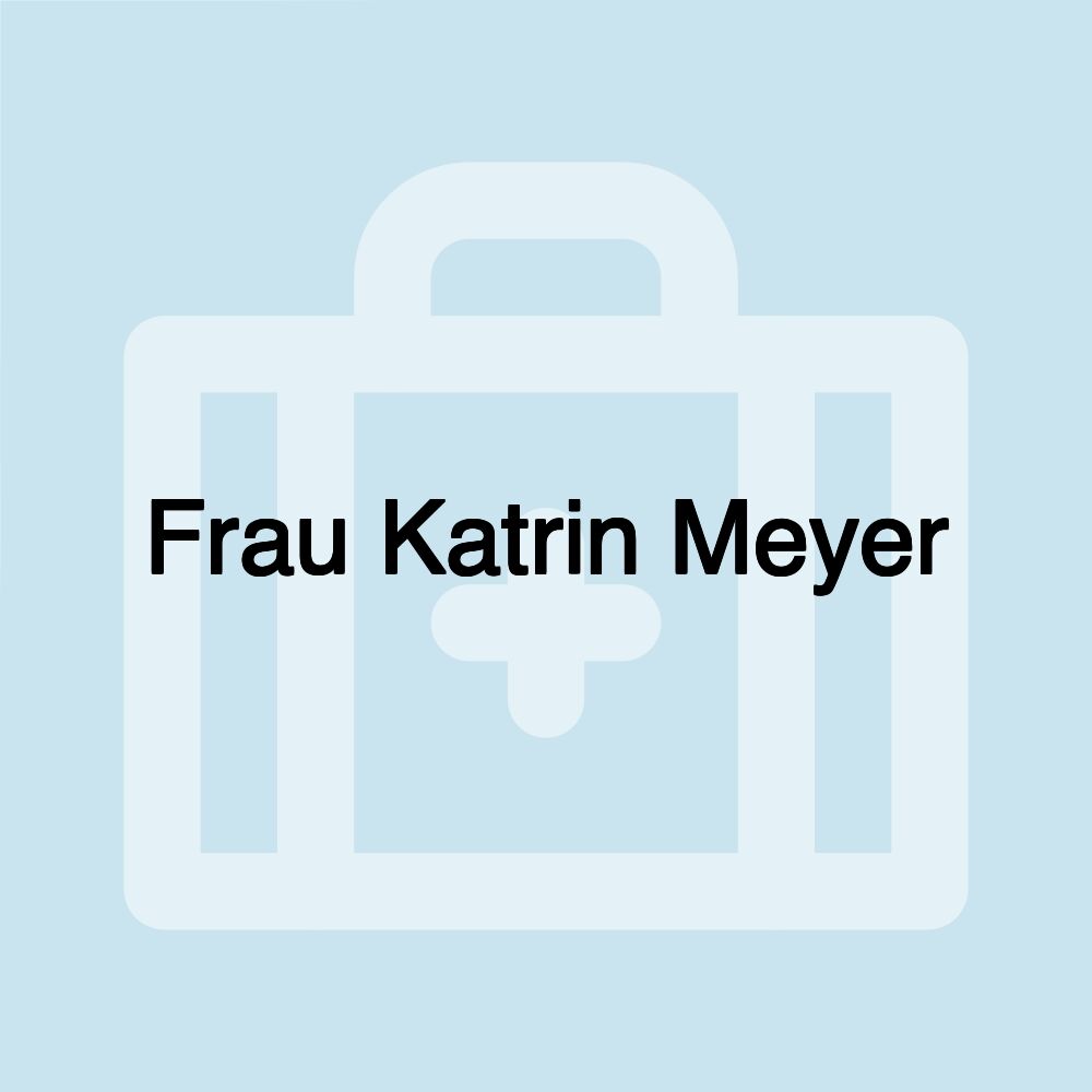 Frau Katrin Meyer