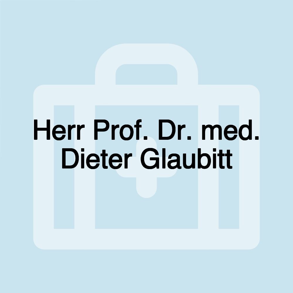 Herr Prof. Dr. med. Dieter Glaubitt