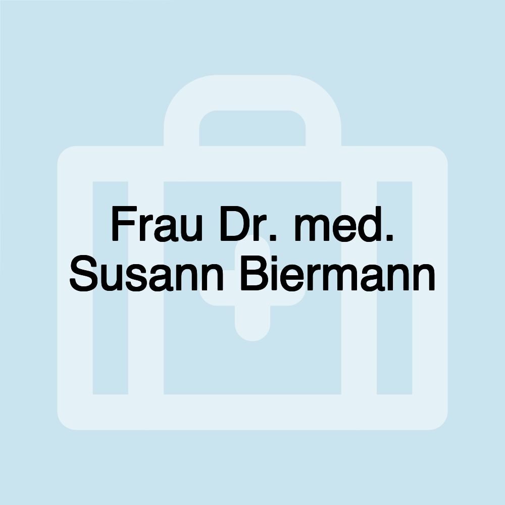 Frau Dr. med. Susann Biermann