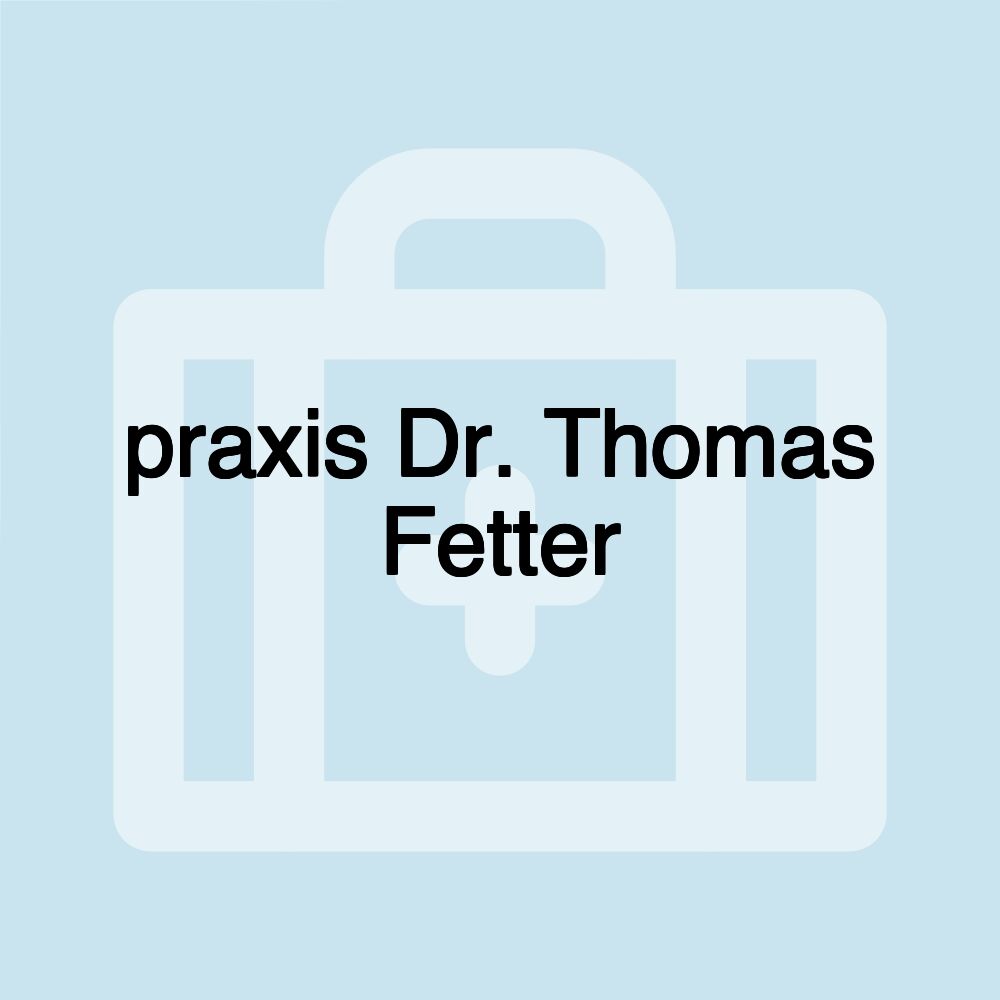 praxis Dr. Thomas Fetter