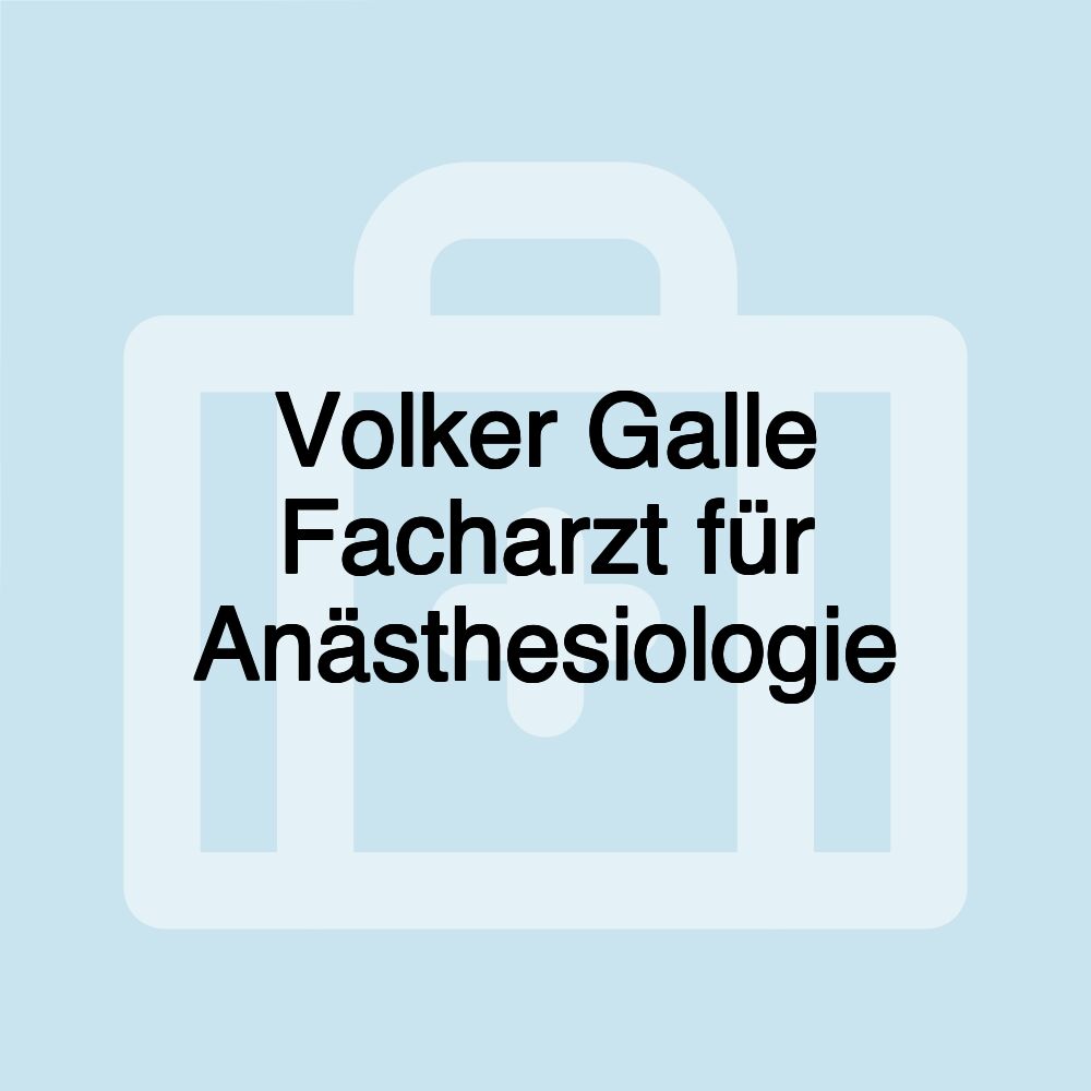 Volker Galle Facharzt für Anästhesiologie