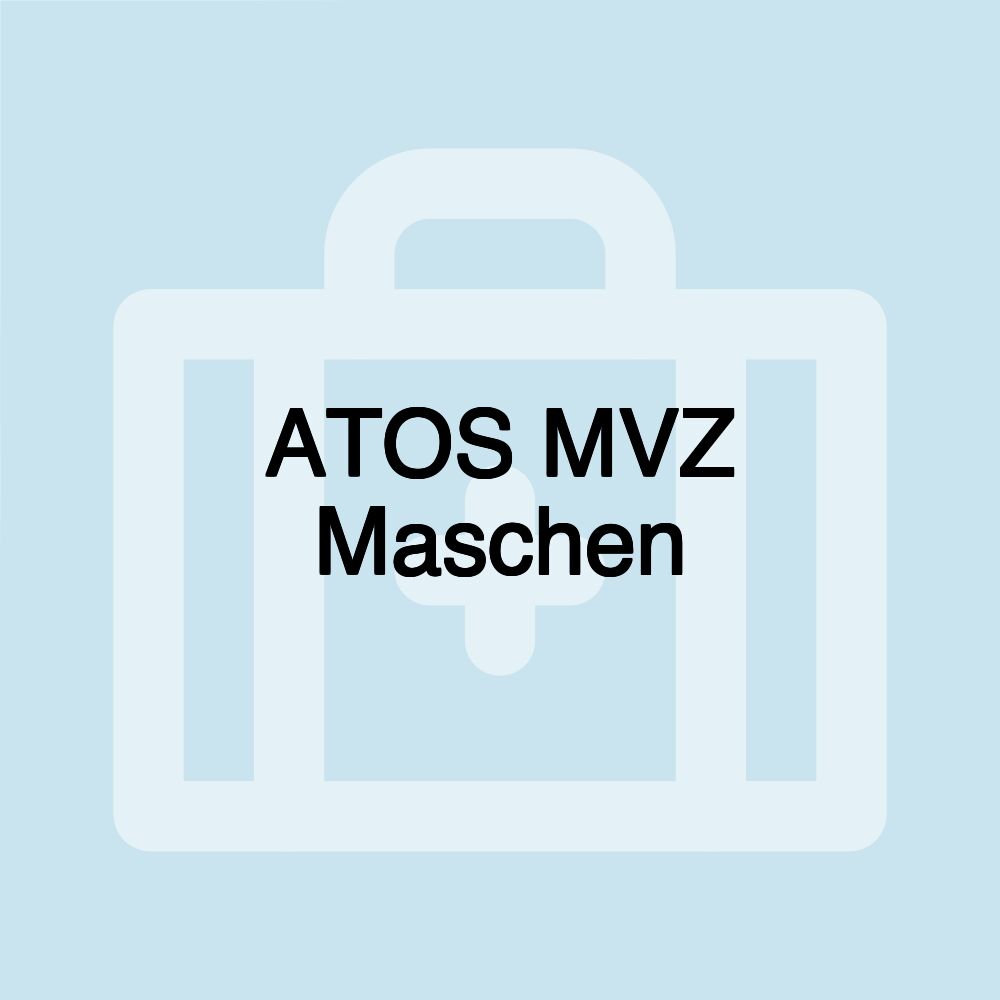 ATOS MVZ Maschen