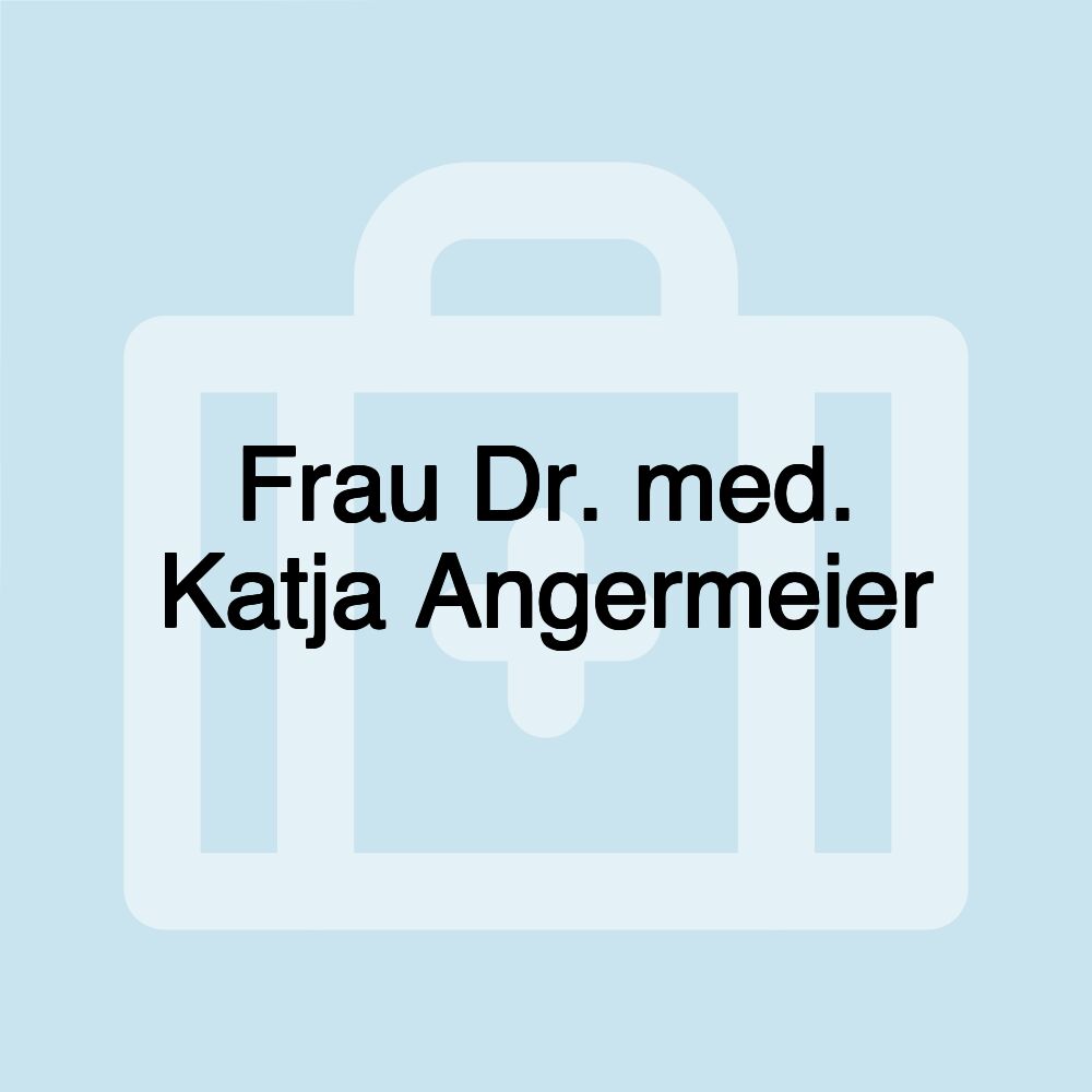 Frau Dr. med. Katja Angermeier