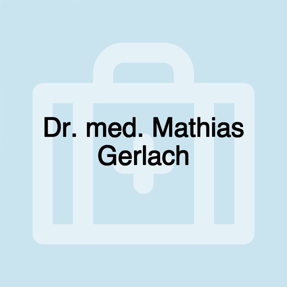 Dr. med. Mathias Gerlach