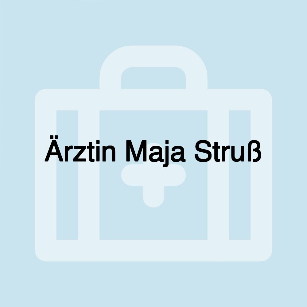 Ärztin Maja Struß