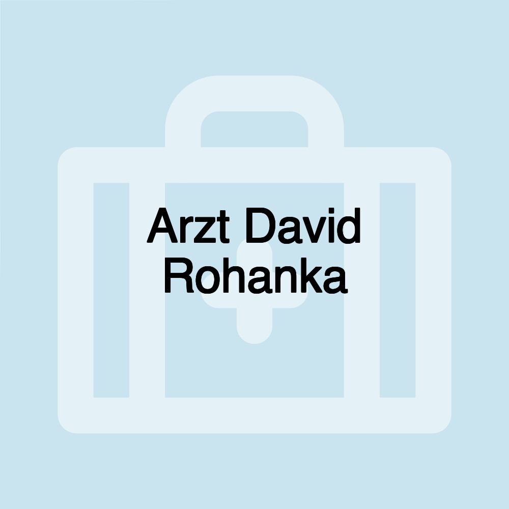 Arzt David Rohanka