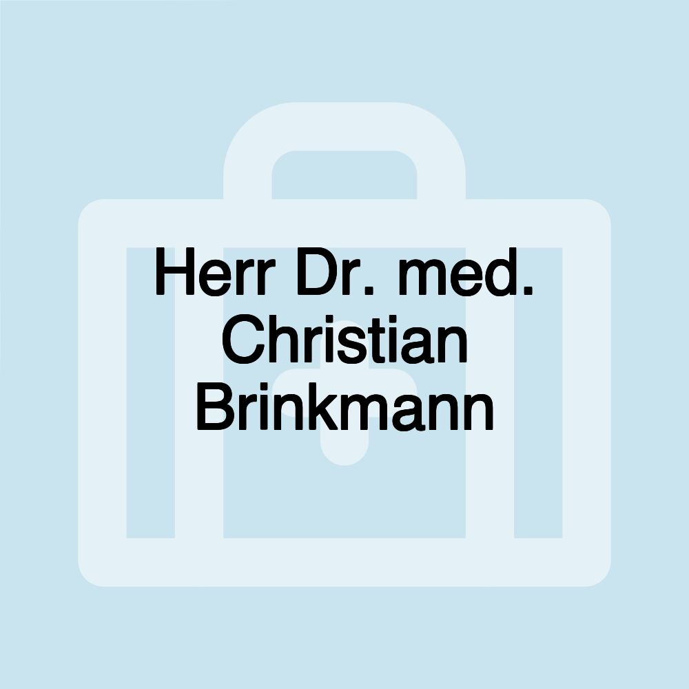 Herr Dr. med. Christian Brinkmann