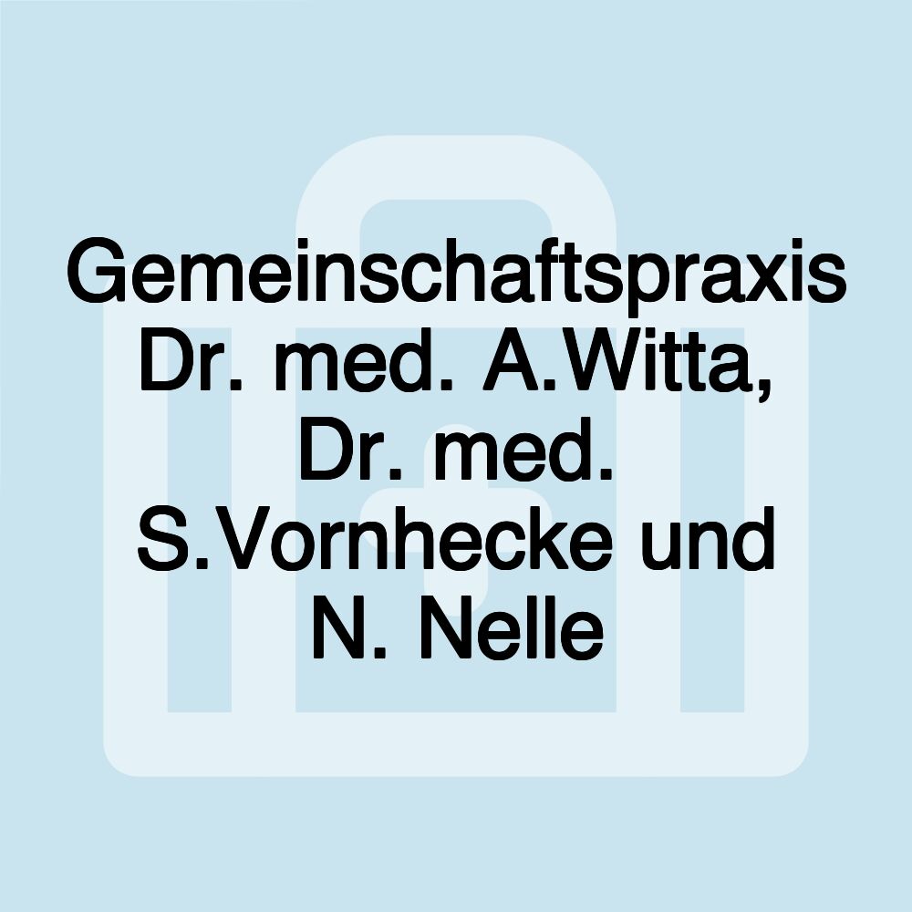 Gemeinschaftspraxis Dr. med. A.Witta, Dr. med. S.Vornhecke und N. Nelle