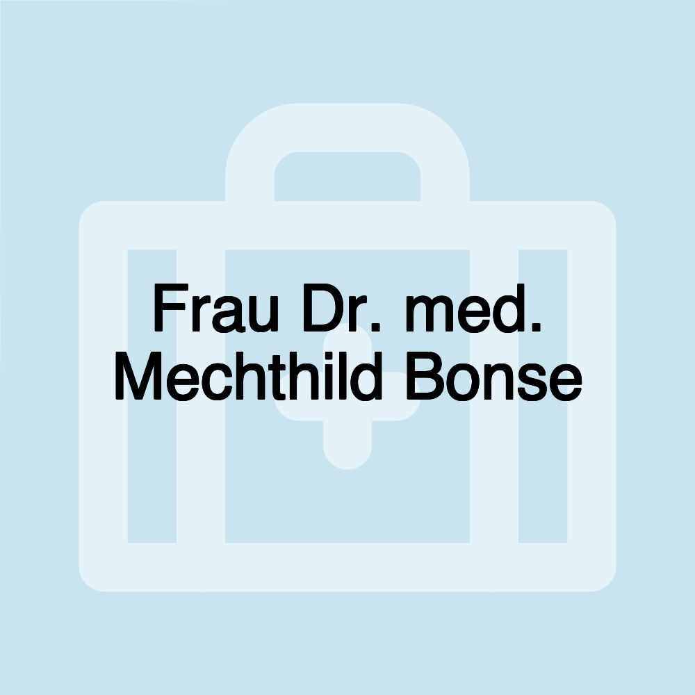 Frau Dr. med. Mechthild Bonse