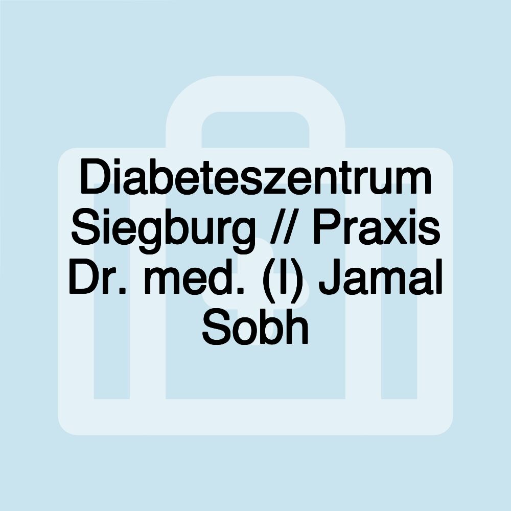 Diabeteszentrum Siegburg // Praxis Dr. med. (I) Jamal Sobh