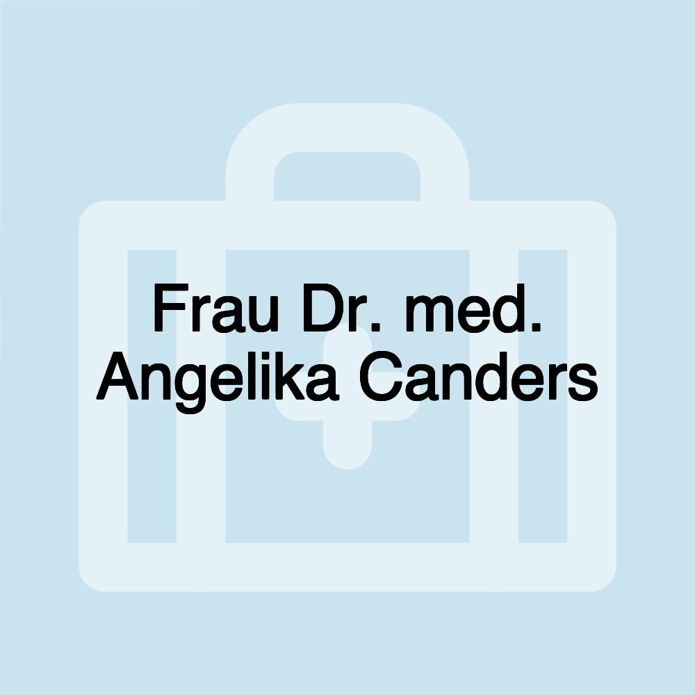 Frau Dr. med. Angelika Canders