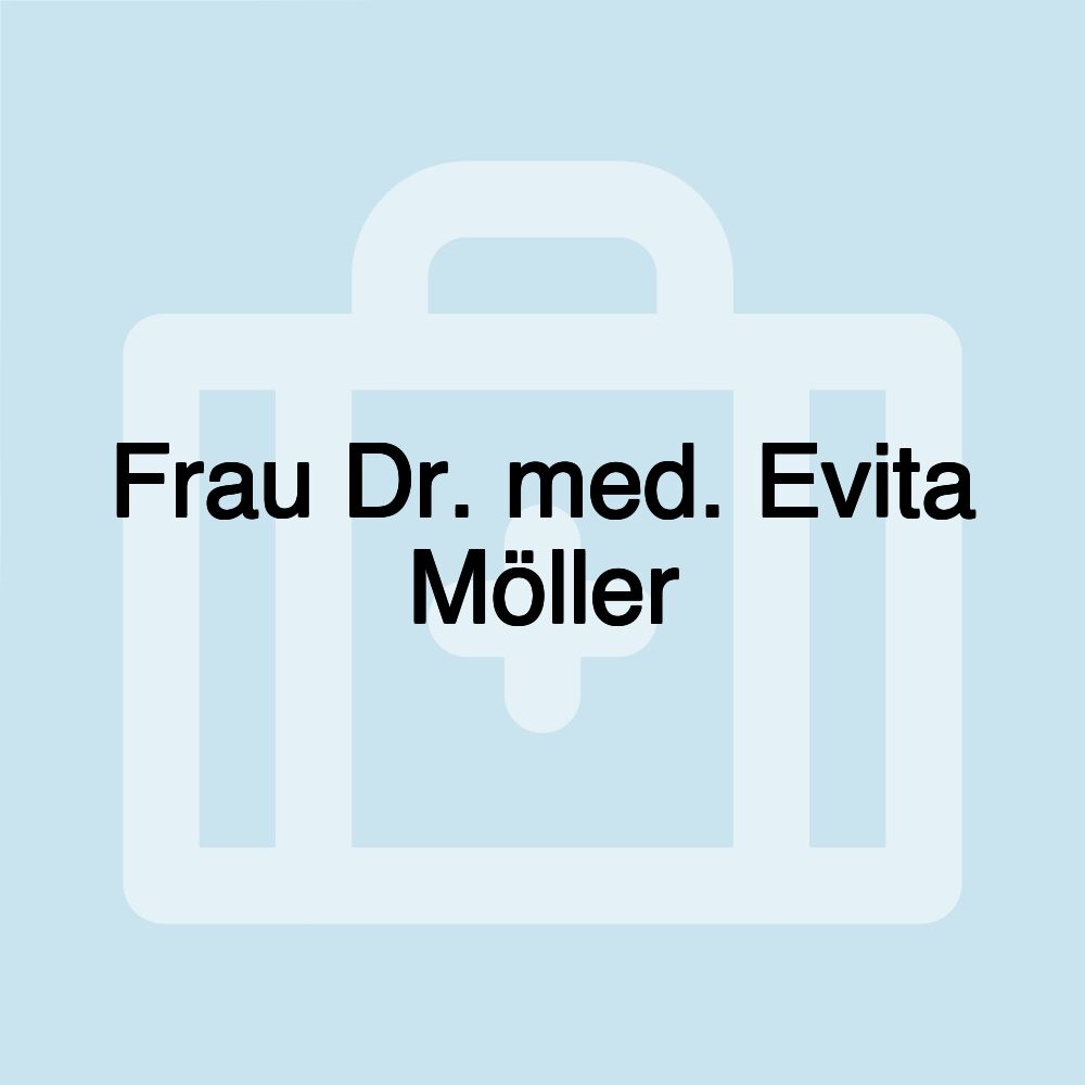 Frau Dr. med. Evita Möller