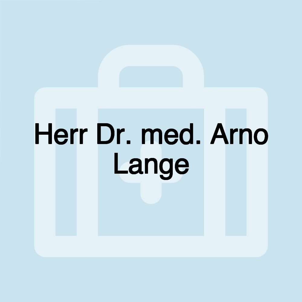 Herr Dr. med. Arno Lange