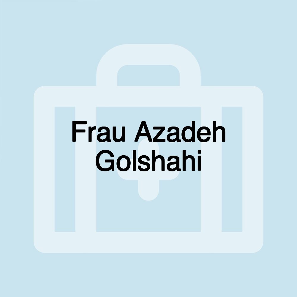 Frau Azadeh Golshahi