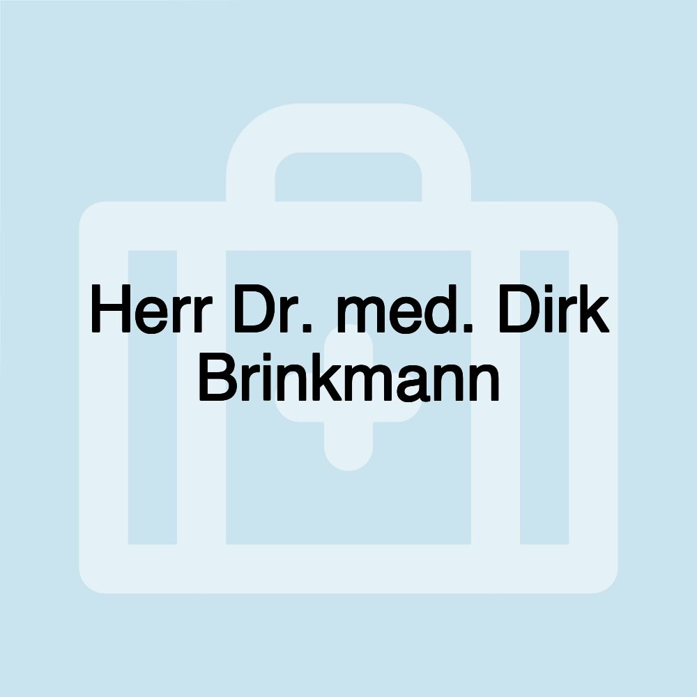 Herr Dr. med. Dirk Brinkmann