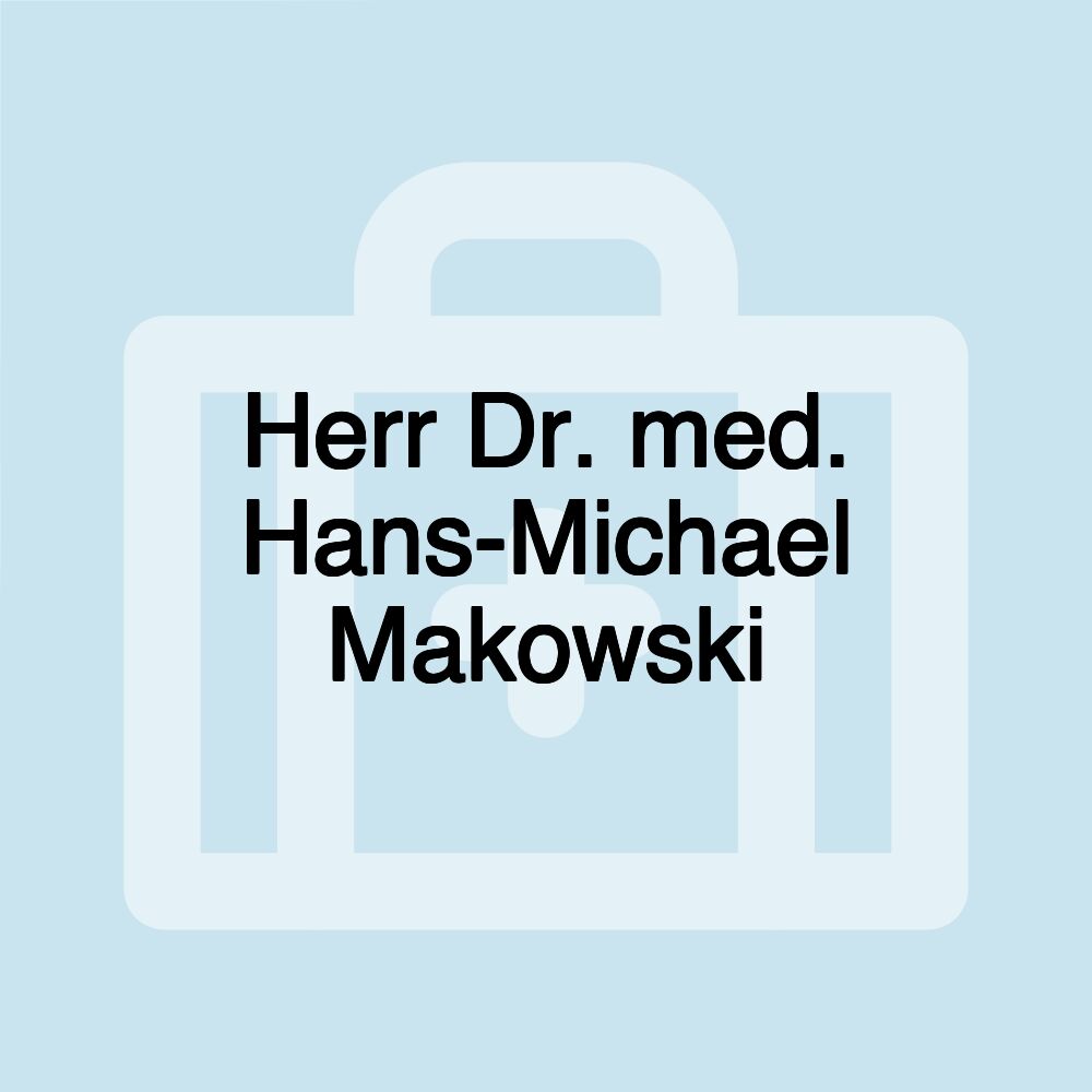 Herr Dr. med. Hans-Michael Makowski