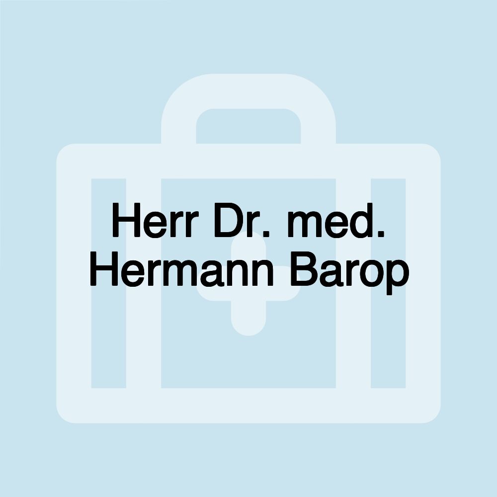 Herr Dr. med. Hermann Barop