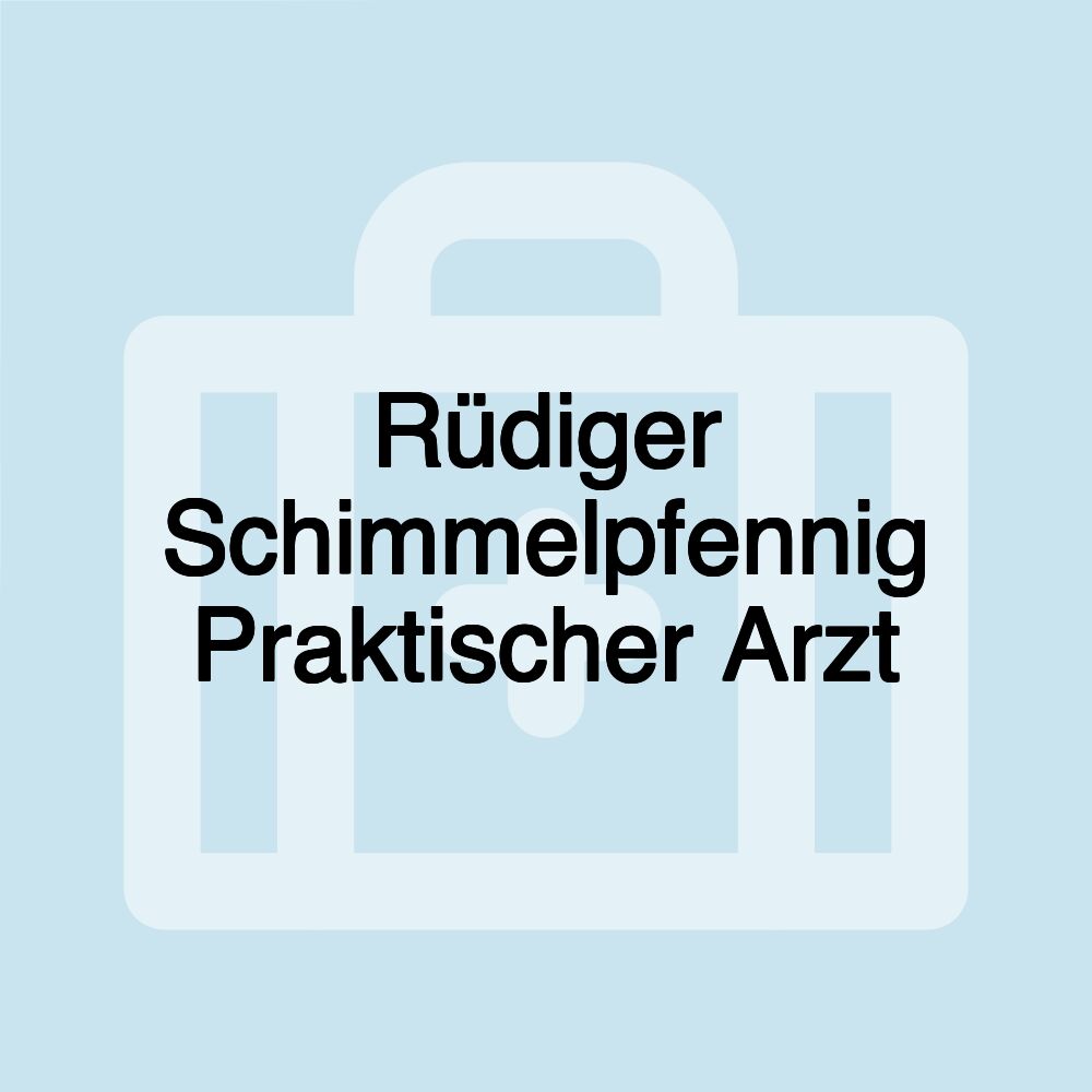 Rüdiger Schimmelpfennig Praktischer Arzt