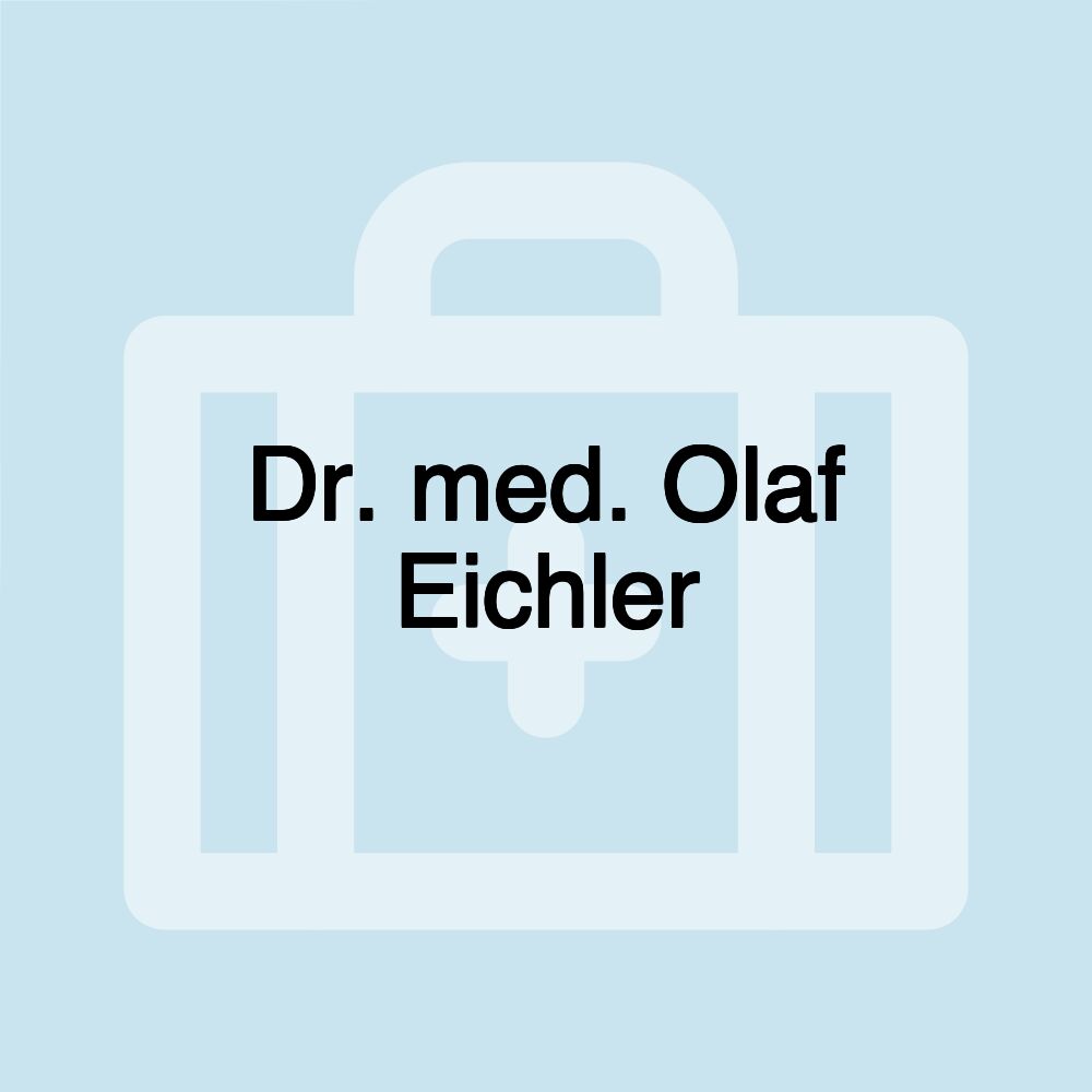 Dr. med. Olaf Eichler