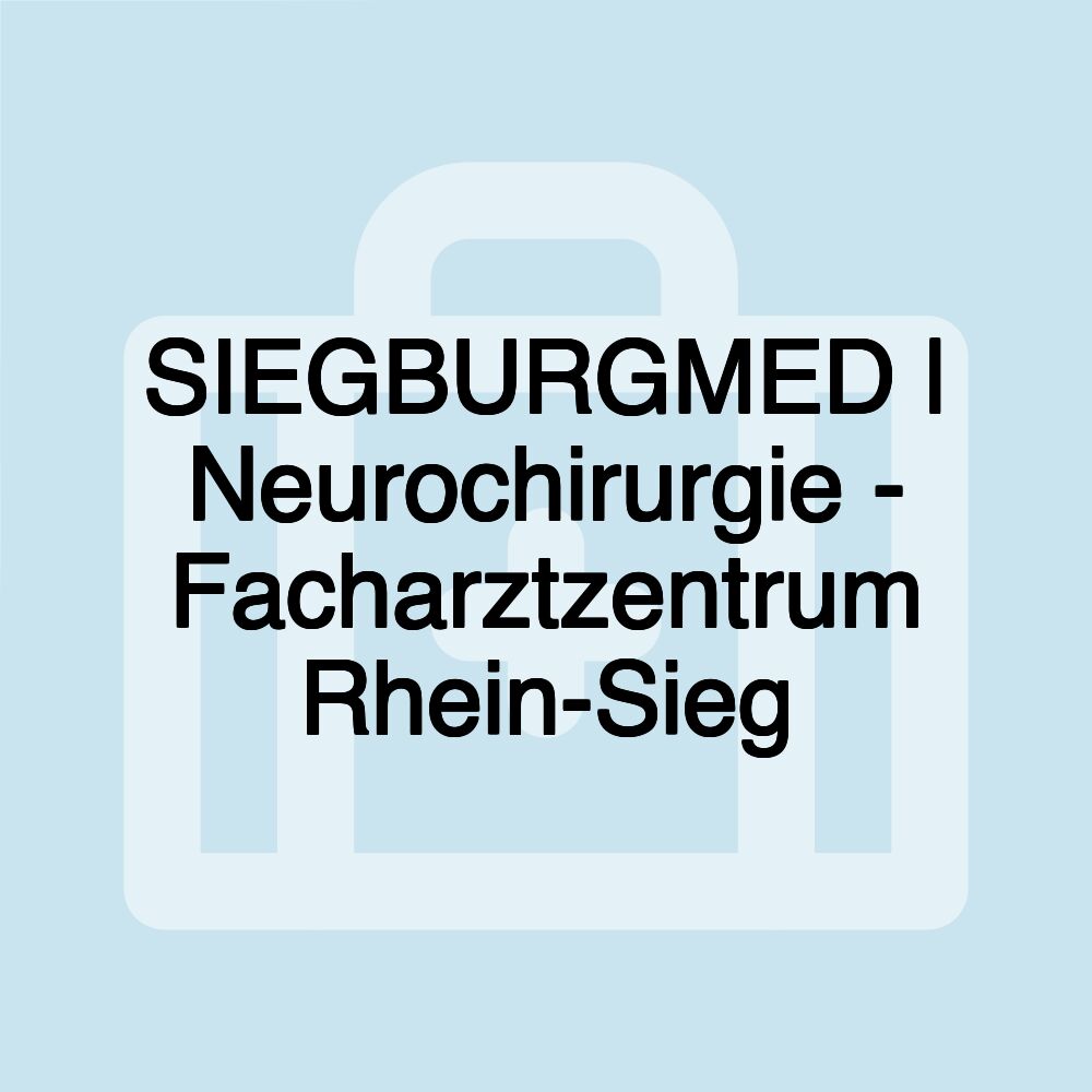 SIEGBURGMED | Neurochirurgie - Facharztzentrum Rhein-Sieg