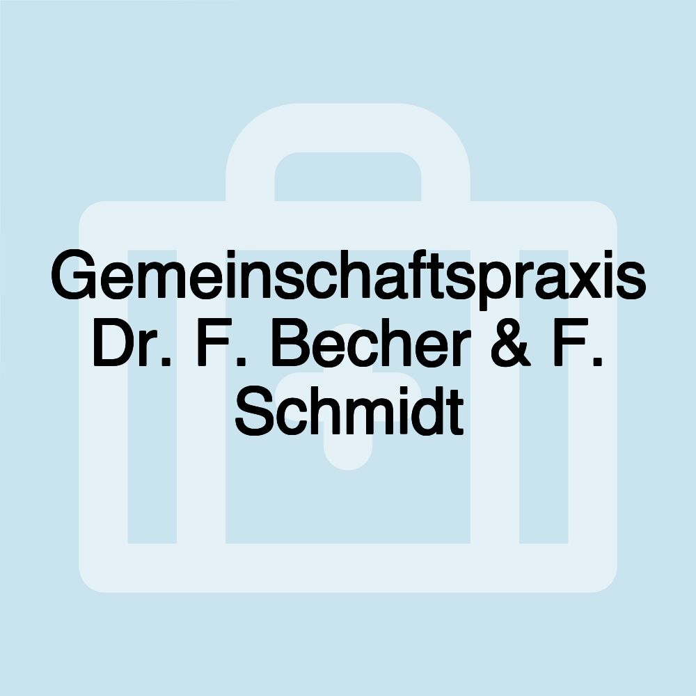 Gemeinschaftspraxis Dr. F. Becher & F. Schmidt