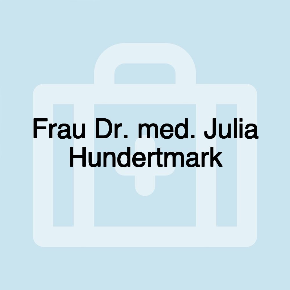 Frau Dr. med. Julia Hundertmark