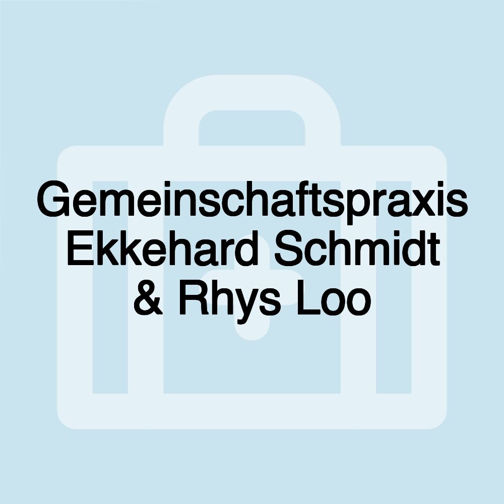 Gemeinschaftspraxis Ekkehard Schmidt & Rhys Loo