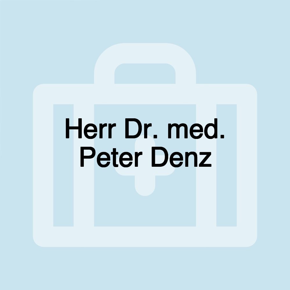 Herr Dr. med. Peter Denz