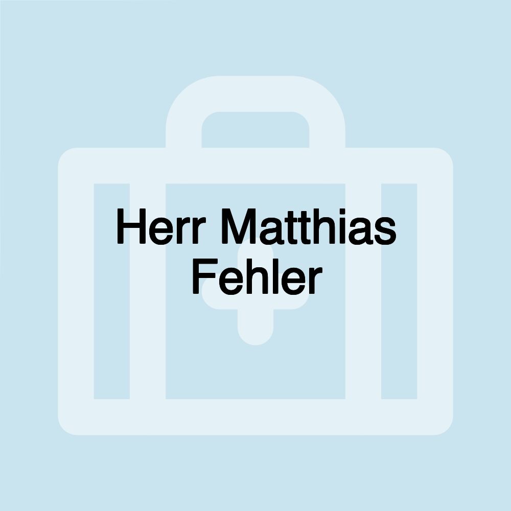 Herr Matthias Fehler