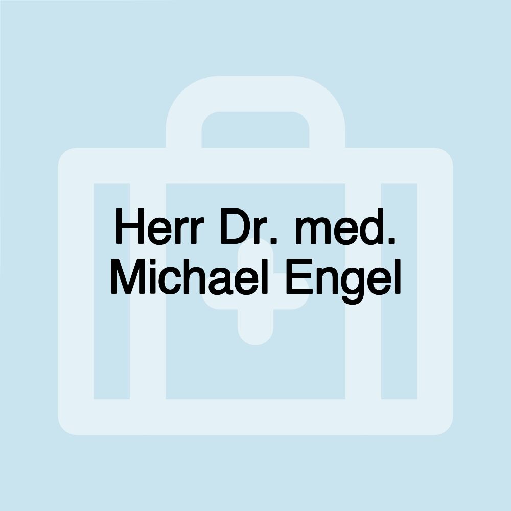 Herr Dr. med. Michael Engel