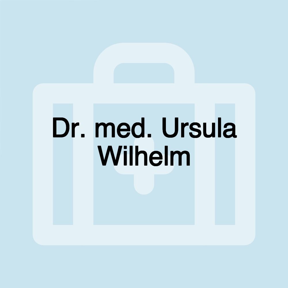 Dr. med. Ursula Wilhelm