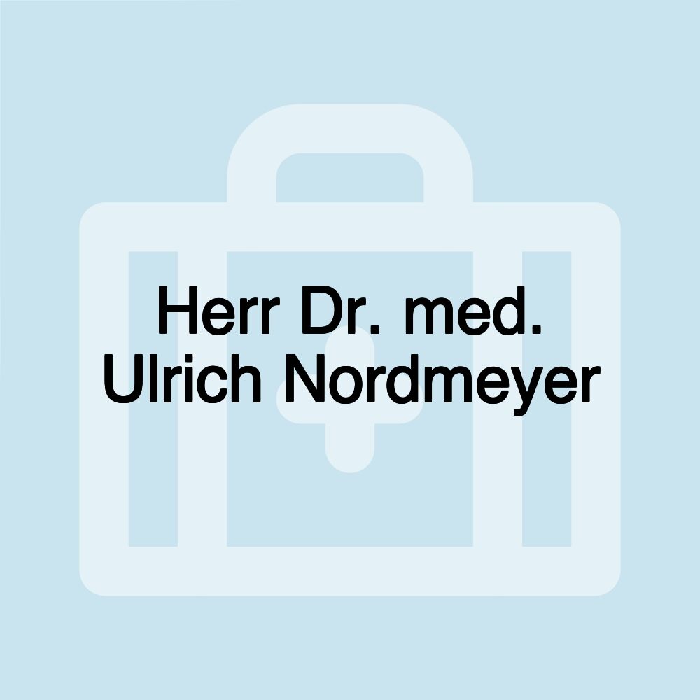 Herr Dr. med. Ulrich Nordmeyer