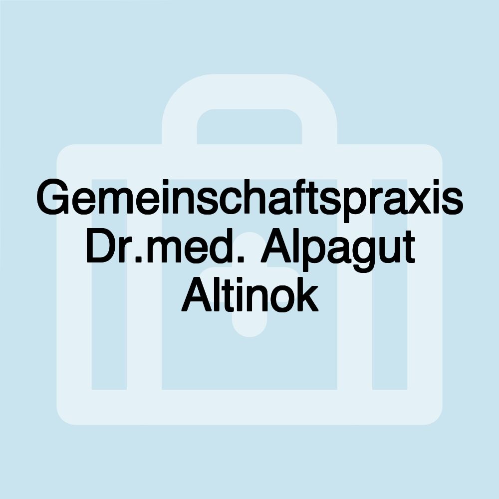 Gemeinschaftspraxis Dr.med. Alpagut Altinok