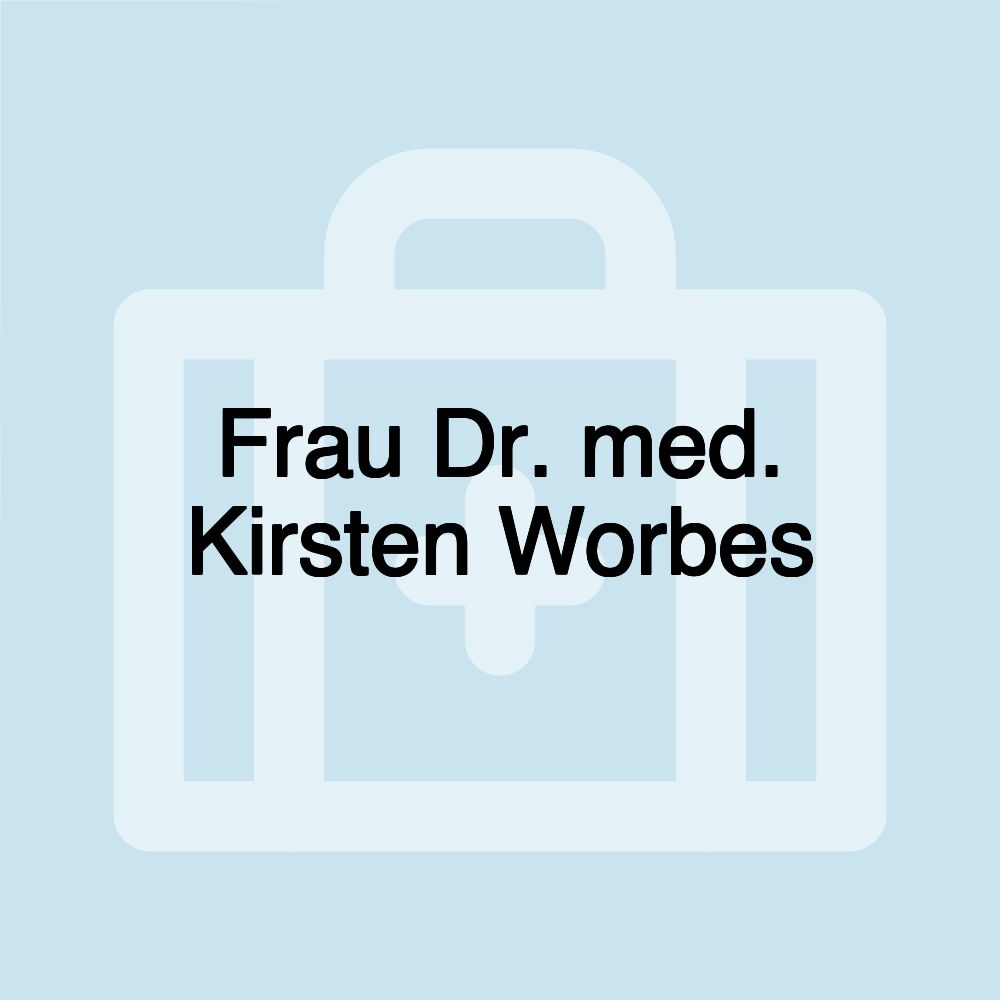 Frau Dr. med. Kirsten Worbes